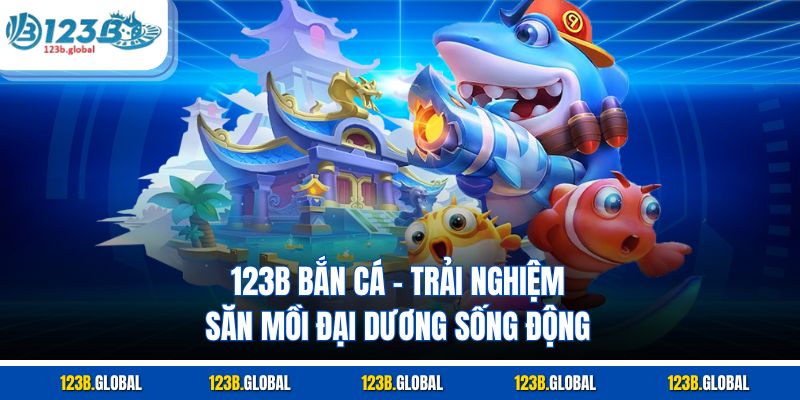 123b Bắn Cá