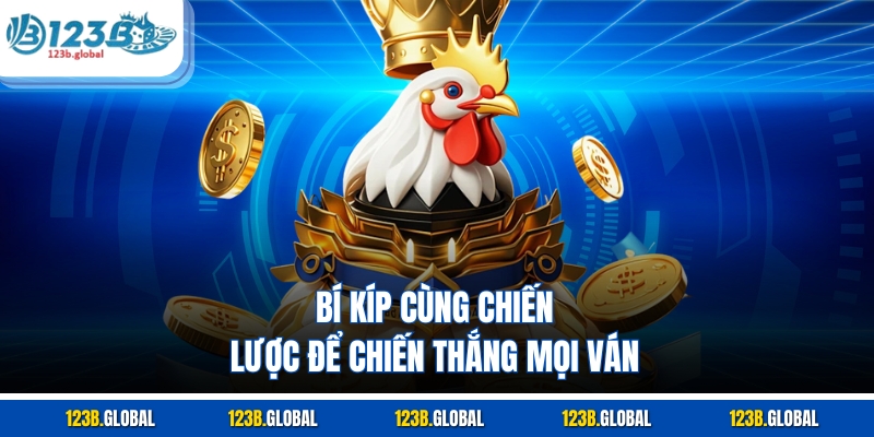 Bí kíp cùng chiến lược để chiến thắng mọi ván