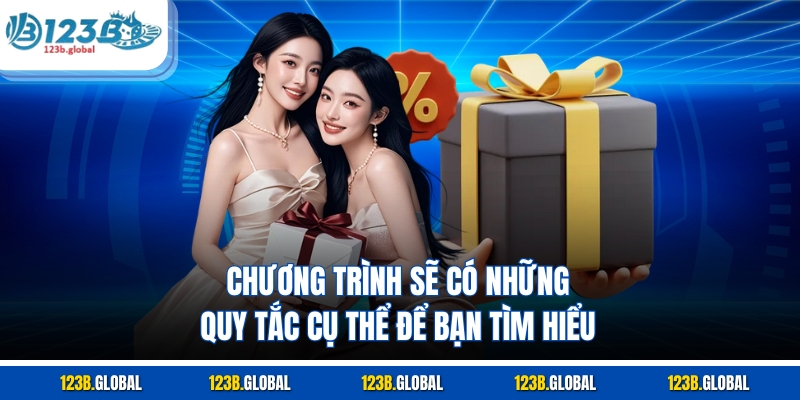 Chương trình sẽ có những quy tắc cụ thể để bạn tìm hiểu