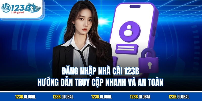 Đăng Nhập Nhà Cái 123B