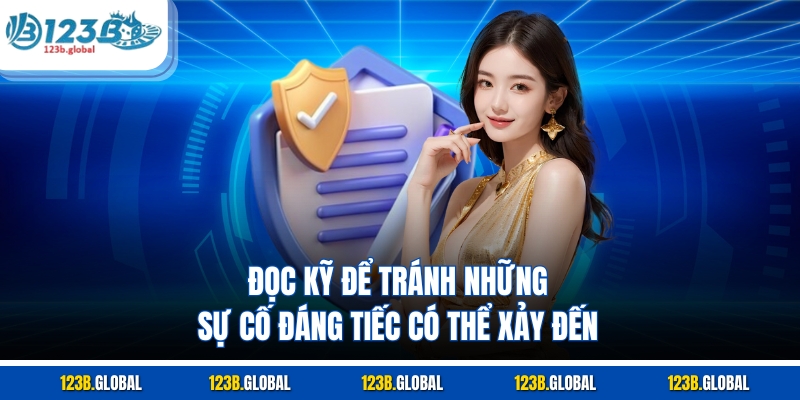 Đọc kỹ để tránh những sự cố đáng tiếc có thể xảy đến
