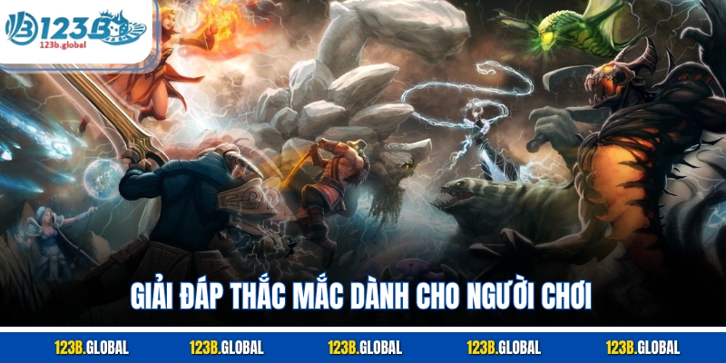 Giải đáp thắc mắc dành cho người chơi