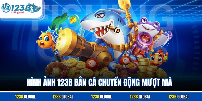 Hình ảnh 123b bắn cá chuyển động mượt mà