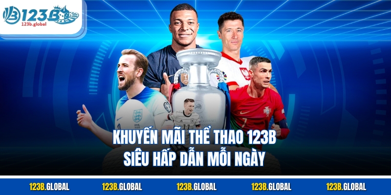 Khuyến mãi thể thao 123b siêu hấp dẫn mỗi ngày