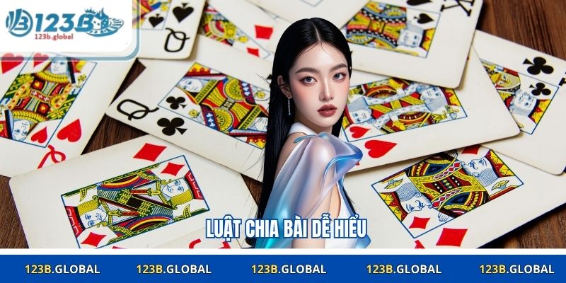 Luật chia bài dễ hiểu