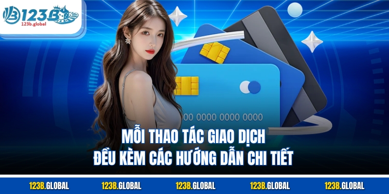 Mỗi thao tác giao dịch đều kèm các hướng dẫn chi tiết