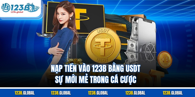 Nạp Tiền Vào 123B Bằng USDT