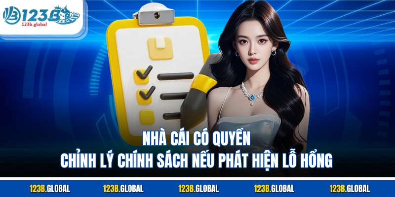 Nhà cái có quyền chỉnh lý chính sách nếu phát hiện lỗ hổng