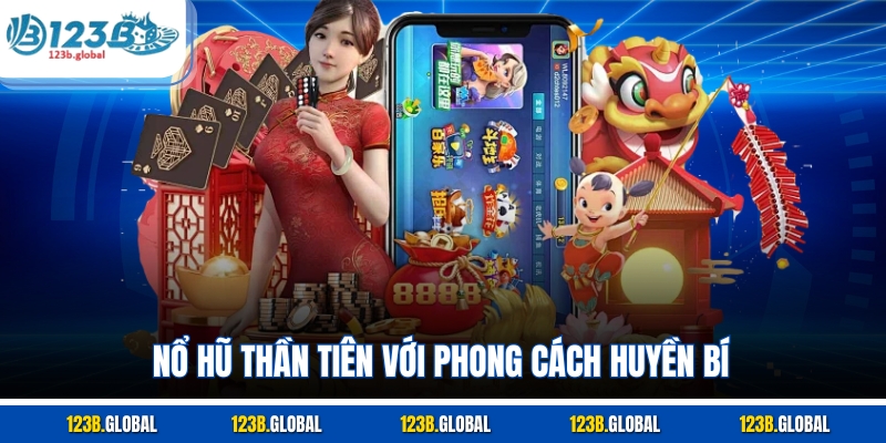 Nổ hũ thần tiên với phong cách huyền bí