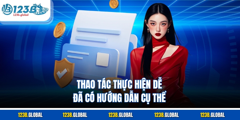 Thao tác thực hiện dễ, đã có hướng dẫn cụ thể