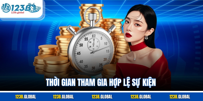 Thời gian tham gia hợp lệ sự kiện