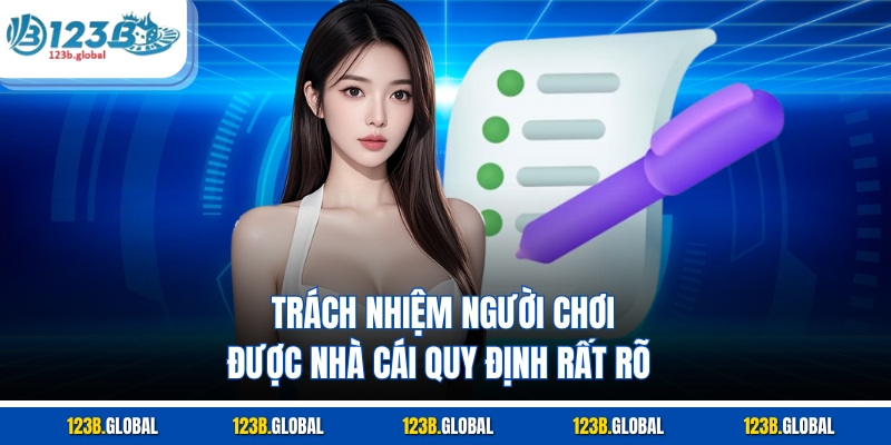 Trách nhiệm người chơi được nhà cái quy định rất rõ