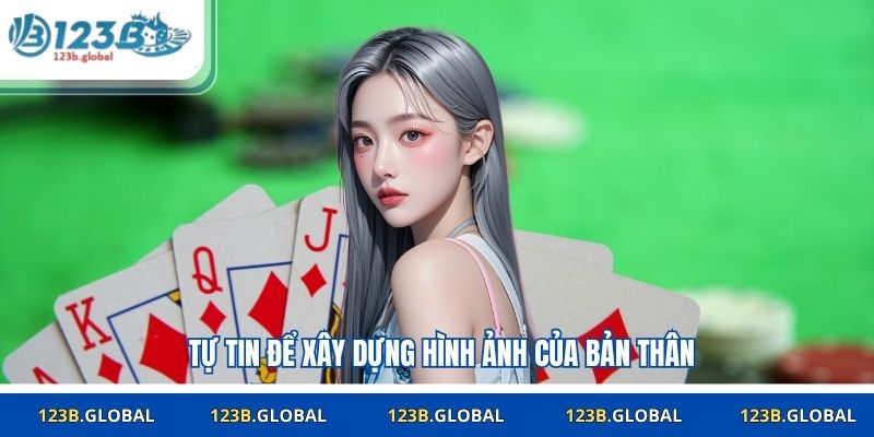 Tự tin để xây dựng hình ảnh của bản thân