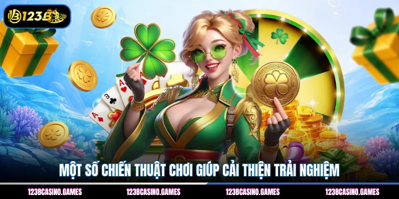 Một số chiến thuật chơi giúp cải thiện trải nghiệm
