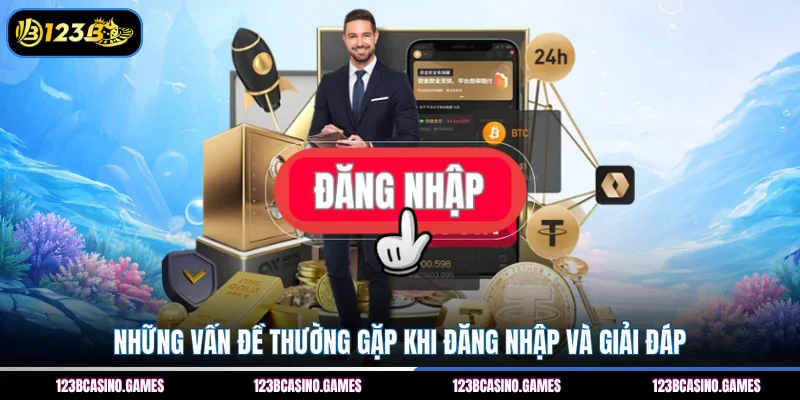 Đăng Nhập 123B 3 Những vấn đề thường gặp khi đăng nhập và giải đáp